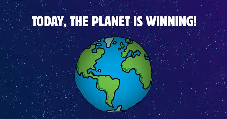 Today The Earth is Winning